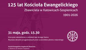 125 lat Kościoła Ewangelickiego w Szopienicach