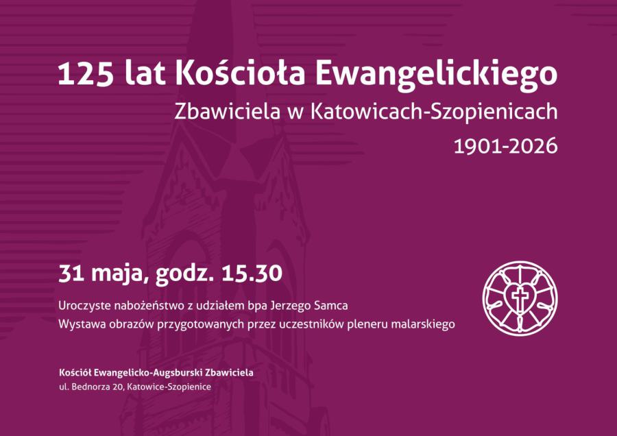 125 lat Kościoła Ewangelickiego w Szopienicach